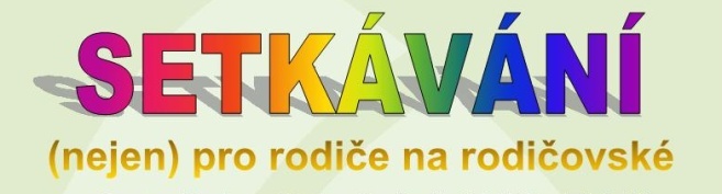 Setkávání (nejen) pro rodiče na rodičovské Setkávání (nejen) pro rodiče na rodičovské